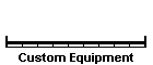 Custom Equipment